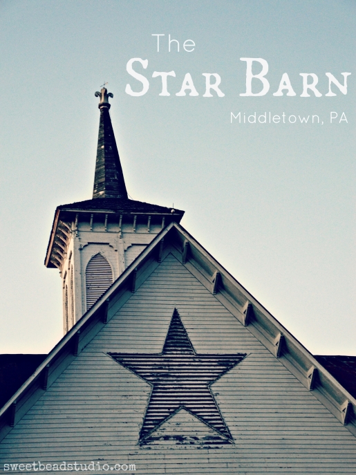 The Star Barn, Middletown PA www.sweetbeadstudio.com